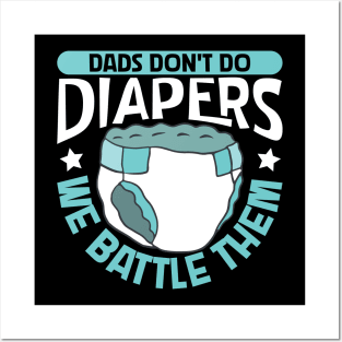 Dads fight diapers - baby diapering Posters and Art